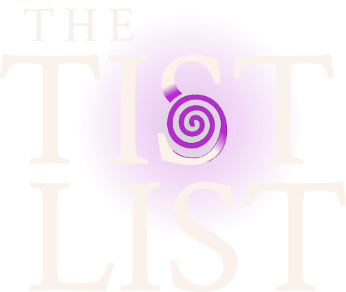 The Tist List